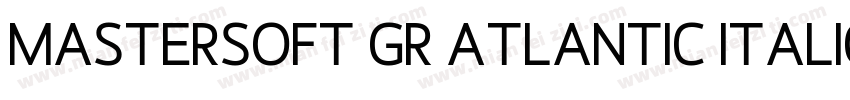 MasterSoft GR Atlantic Italic Regul字体转换